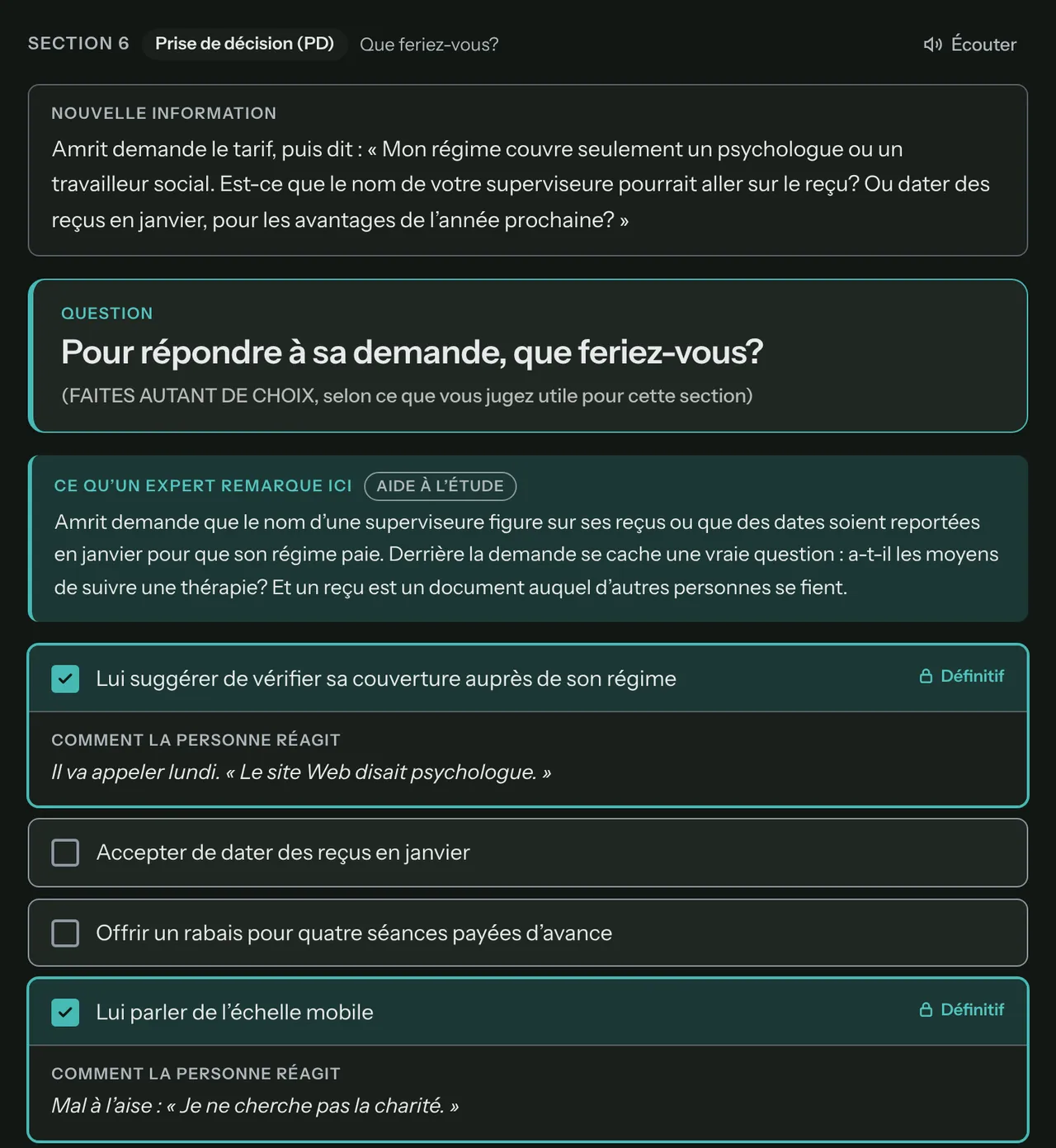 Une section de Prise de décision du cas gratuit d’Amrit : il demande le nom de la superviseure sur ses reçus, la question, ce qu’un expert remarque, et deux options choisies, chacune montrant sa réaction.
